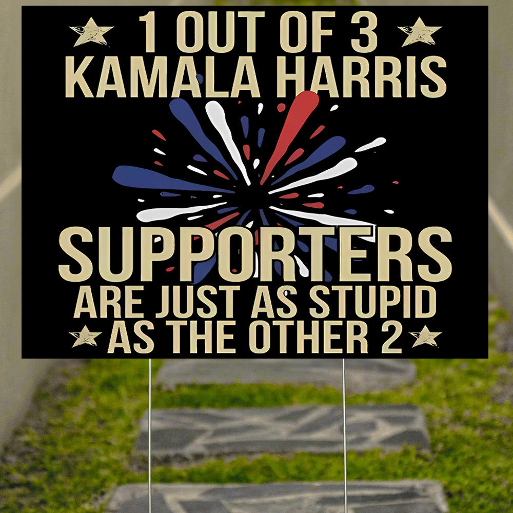 1 Out Of 3 Kamala Harris Supporters Yard Sign Funny Anti Kamala Political Lawn Sign